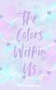 The Colors Within Us