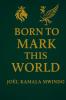 BORN TO MARK THIS WORLD