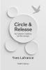 Circle & Release - Act where it matters. Let the rest go.