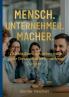 Mensch. Unternehmer. Macher.