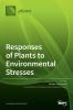 Responses of Plants to Environmental Stresses