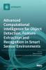 Advanced Computational Intelligence for Object Detection Feature Extraction and Recognition in Smart Sensor Environments