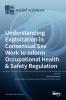 Understanding Exploitation in Consensual SexWork to Inform Occupational Health & Safety Regulation