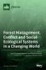 Forest Management Conflict and Social-Ecological Systems in a Changing World