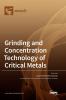 Grinding and Concentration Technology of Critical Metals