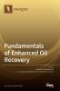 Fundamentals of Enhanced Oil Recovery
