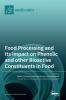 Food Processing and Its Impact on Phenolic and other Bioactive Constituents in Food