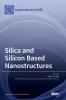 Silica and Silicon Based Nanostructures