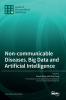 Non-communicable Diseases Big Data and Artificial Intelligence