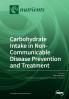Carbohydrate Intake in Non-Communicable Disease Prevention and Treatment