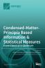 Condensed-Matter-Principia Based Information & Statistical  Measures