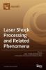 Laser Shock Processing and Related Phenomena