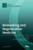 Biobanking and Regenerative Medicine