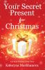 Your Secret Present for Christmas