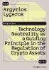 Technology Neutrality as a Guiding Principle in the Regulation of Crypto Assets