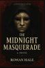 The Midnight Masquerade A Gothic Horror Mystery Set in a Haunted House dark fantacy where Secrets Wear Masks