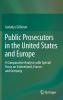 Public Prosecutors in the United States and Europe