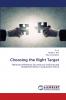 Choosing the Right Target