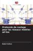 Protocole de routage pour les réseaux mobiles ad hoc
