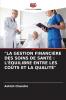 LA GESTION FINANCIÈRE DES SOINS DE SANTÉ
