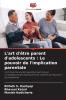 L'art d'être parent d'adolescents