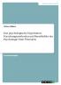 Das psychologische Experiment Forschungsmethoden und Berufsbilder der Psychologie. Eine Übersicht