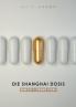 Die Shanghai Dosis