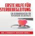 Erste Hilfe für Sterbebegleitung