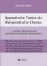 Hypnotische Trance als therapeutische Chance