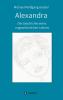 Alexandra - die Geschichte eines ungewöhnlichen Lebens
