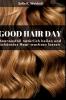 Good Hair Day - Haarausfall natürlich heilen und schönstes Haar wachsen lassen Buch