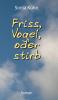 Friss Vogel oder stirb