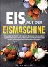 Eis aus der Eismaschine
