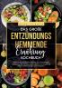 Das große Entzündungshemmende Ernährung Kochbuch