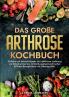 Das große Arthrose Kochbuch