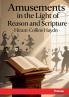 Amusements in the Light of Reason and Scripture