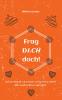 Frag DICH doch!