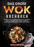 Das große Wok Kochbuch