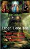 Leben. Liebe. Tod.