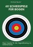 60 Schießspiele für Bogen