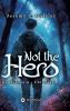 Not the Hero - Die Hangaia-Chroniken