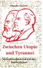 Zwischen Utopie und Tyrannei
