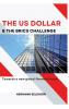 The US Dollar and the BRICS Challenge