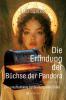 Die Erfindung der Büchse der Pandora