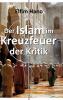 Der Islam im Kreuzfeuer der Kritik