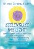 SEELENREISE  INS  LICHT. Lebensaufgabe göttliche Potenziale und Ziele erinnern durch spirituelle Rückführung
