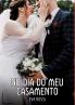 No dia do meu Casamento
