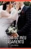 No dia do meu Casamento