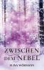 Zwischen dem Nebel