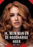 Ik mijn man en de roodharige hoer